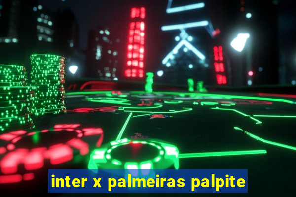 inter x palmeiras palpite